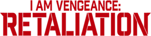 I Am Vengeance: Retaliation