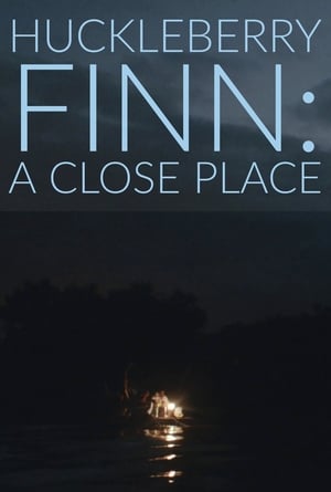 Poster Huckleberry Finn: A Close Place (2020)