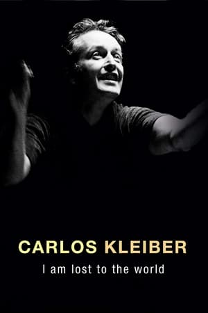 Carlos Kleiber: I Am Lost to the World poster