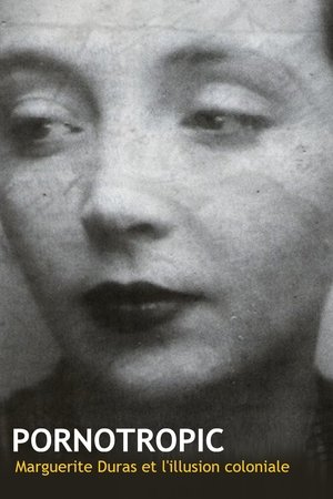 Poster Pornotropic : Marguerite Duras et l'illusion coloniale 2020