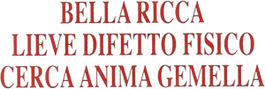 Bella, ricca, lieve difetto fisico, cerca anima gemella