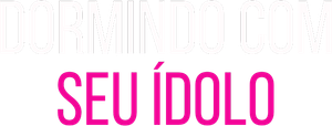 Dormindo com seu Ídolo — Logos 2