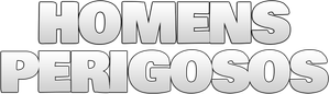 Homens Perigosos