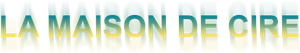 La Maison de cire — logo