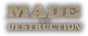Made by Destruction