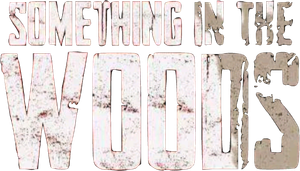 Something in the Woods