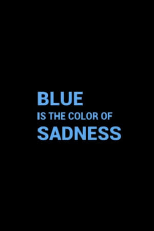 Blue is the Color of Sadness