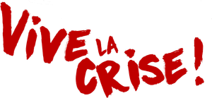 Vive la crise ! — Logos 1