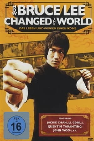 How Bruce Lee Changed the World - Das Leben und Wirken einer Ikone 2009