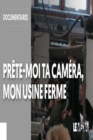 Prête-moi ta caméra, mon usine ferme !