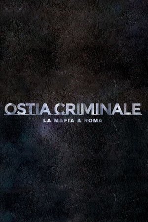 Poster di Ostia Criminale - La Mafia a Roma