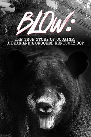 Poster Blow: The True Story of Cocaine, a Bear, and a Crooked Kentucky Cop 2023