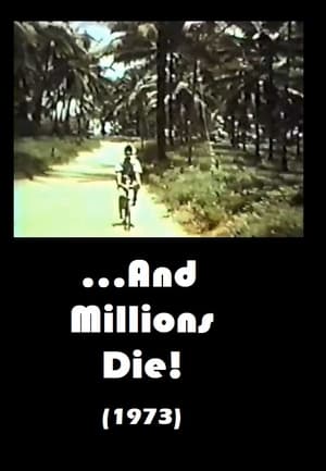 ...And Millions Die! film complet