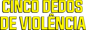 Cinco Dedos de Violência — Logos 1