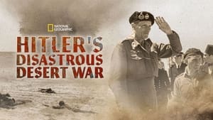 Hitler’s Disastrous Desert War