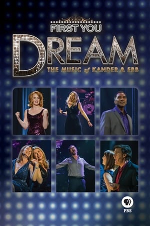Poster First You Dream: The Music of Kander & Ebb 2015