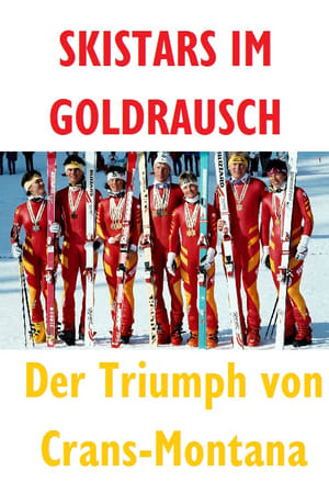 Skistars im Goldrausch - Der Triumph von Crans Montana