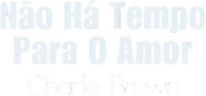 Não Há Tempo Para O Amor, Charlie Brown