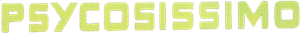 Psycosissimo