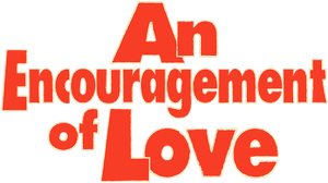 An Encouragement of Love