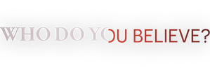 Who Do You Believe? — Logos 1