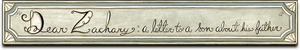 Dear Zachary: A Letter to a Son About His Father