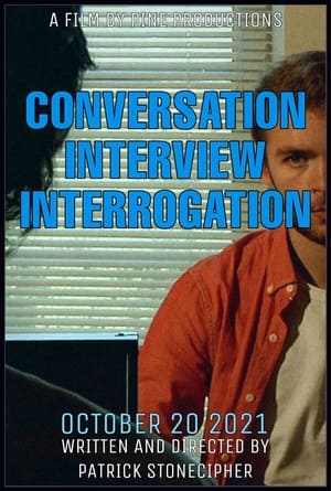 Poster CONVERSATION INTERVIEW INTERROGATION (2021)