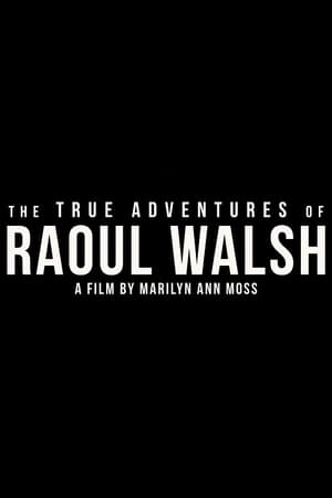 Poster The True Adventures of Raoul Walsh (2014)