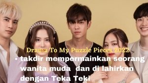 To My Puzzle Pieces ( 2022 )
