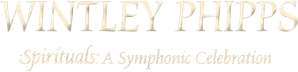Wintley Phipps Spirituals: A Symphonic Celebration