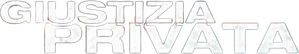 Giustizia privata (2009) Streaming ITA official logo