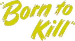 Born to Kill