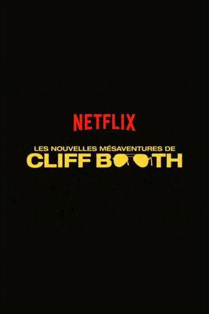 Les Nouvelles Mésaventures de Cliff Booth