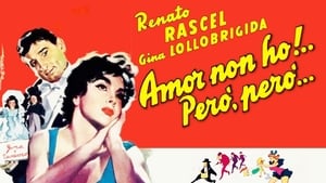 Amor non ho! Però, però...