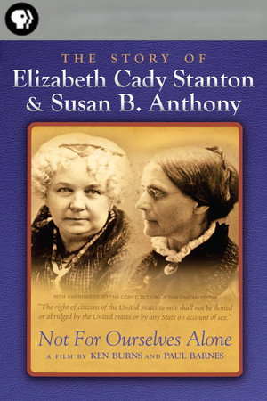Not for Ourselves Alone: The Story of Elizabeth Cady Stanton & Susan B. Anthony