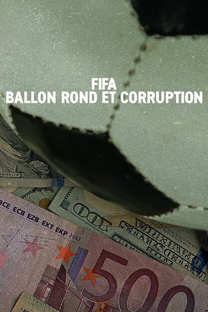 FIFA : Ballon rond et corruption movie poster