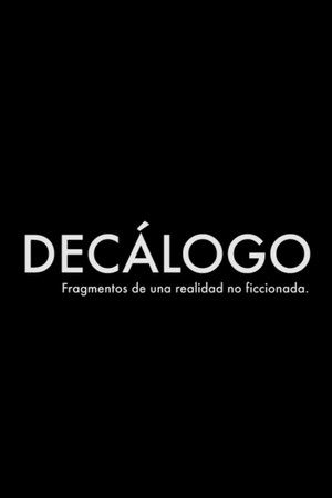 Decálogo - Fragmentos de una realidad no ficcionada
