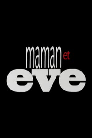 Maman et Eve film complet