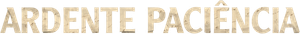 Ardente Paciência