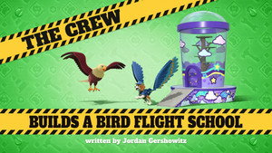 The Crew Builds a Bird Flight School still