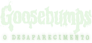 Goosebumps: O Desaparecimento