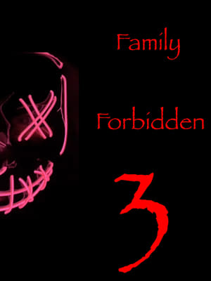Family Forbidden 3 2022