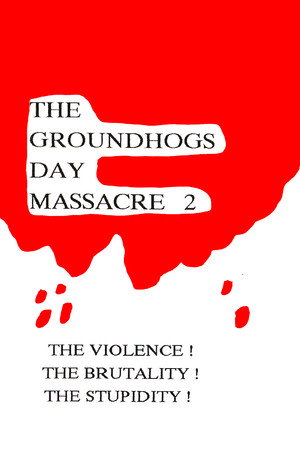The Groundhog's Day Massacre 2 (1990)