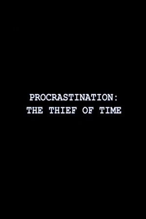 Procrastination: The Thief of Time