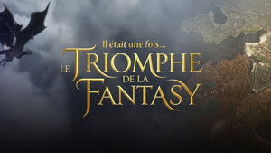 Il était une fois... le triomphe de la Fantasy