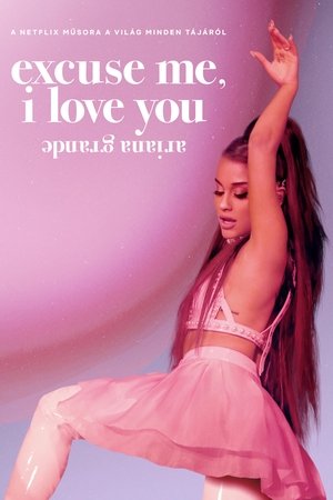 ariana grande: excuse me, i love you (2020)