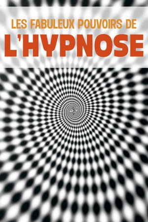 Les Fabuleux Pouvoirs de l'hypnose 4