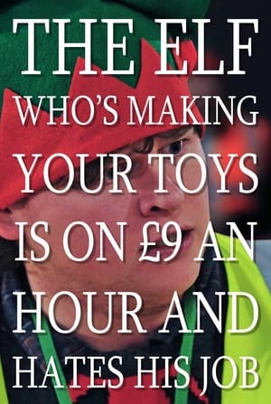 The Elf Who's Making Your Toys is on £9 an Hour and Hates His Job