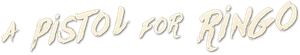 A Pistol for Ringo — Logos 4