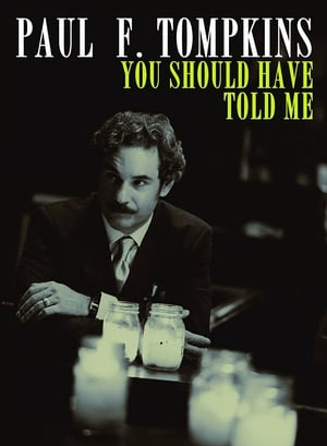 Poster Paul F. Tompkins: You Should Have Told Me 2010